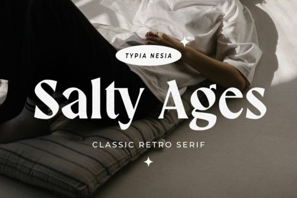 Salty Ages: A Serif Font That Makes Your Campaign Stand Out